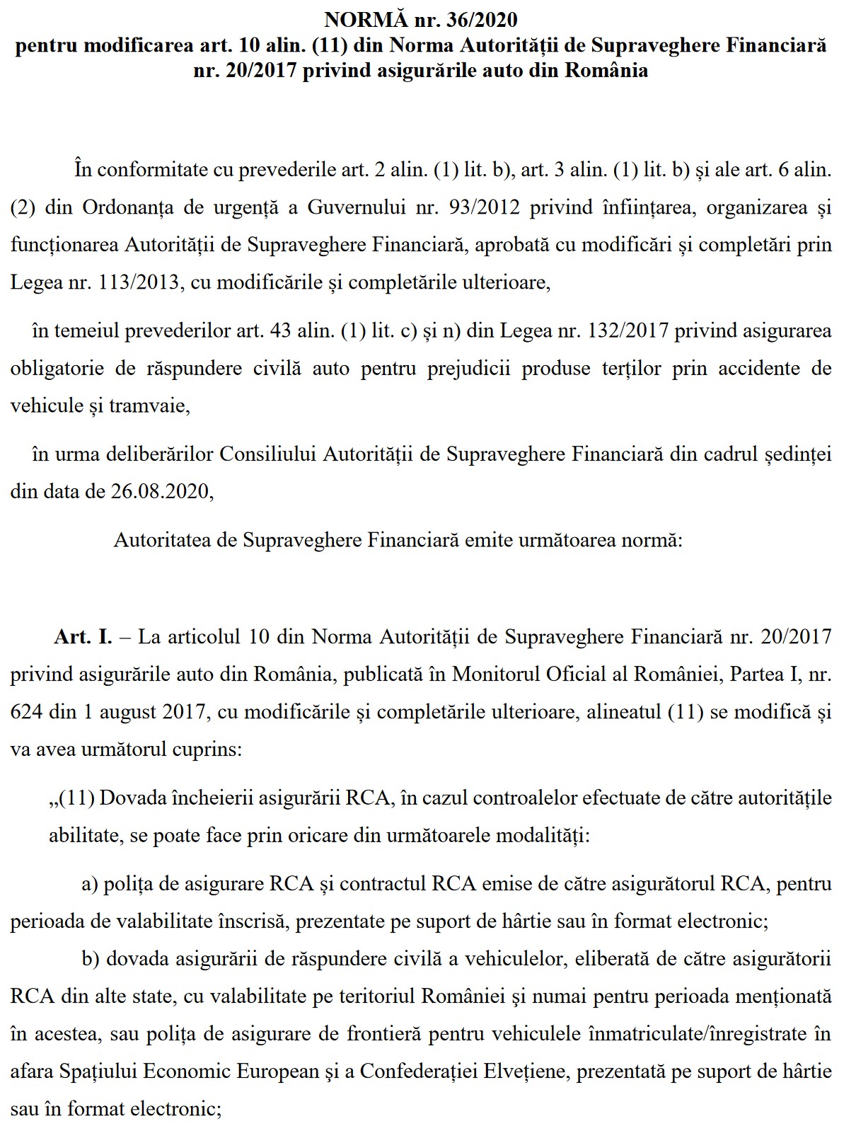 NORMĂ nr. 36/2020 pentru modificarea art. 10 alin. (11) din Norma Autorității de Supraveghere Financiară nr. 20/2017 privind asigurările auto din România